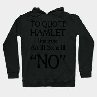 Hamlet Quote "No" Hoodie